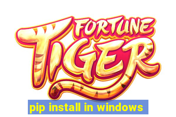 pip install in windows